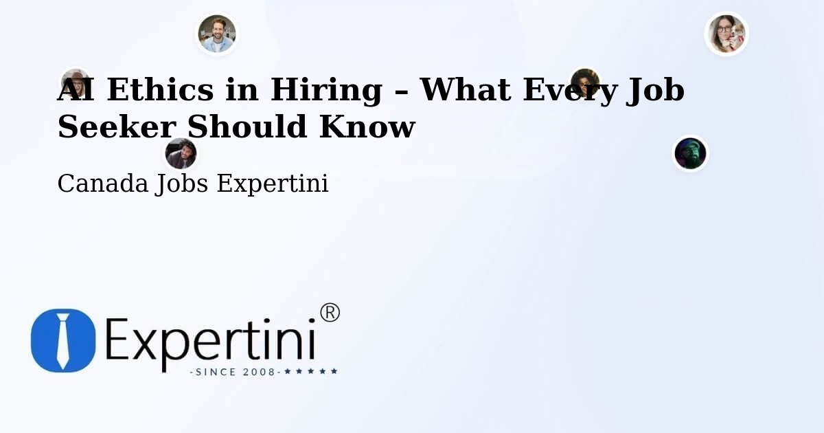 AI Ethics in Recruitment & Hiring – Elmvale - Elmvale, Canada Jobs Expertini