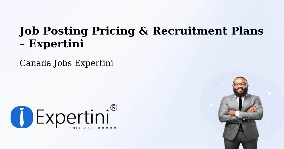 Job Posting Pricing & Recruitment Plans – Elmvale - Elmvale, Canada Jobs Expertini